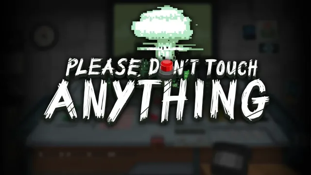 Please, Don’t Touch Anything